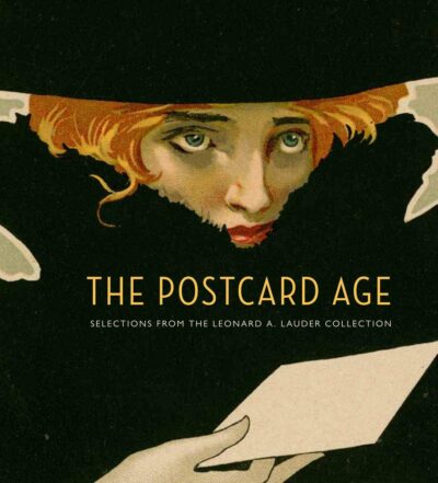 The Postcard Age: Selections from the Leonard A. Lauder